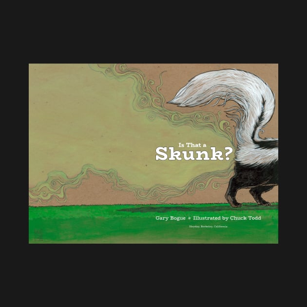 Is That a Skunk? Art by Chuck Todd by ACT Art by Chuck Todd