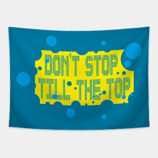 don't stop till the top Tapestry