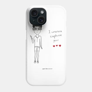 I wanna Capture You Phone Case