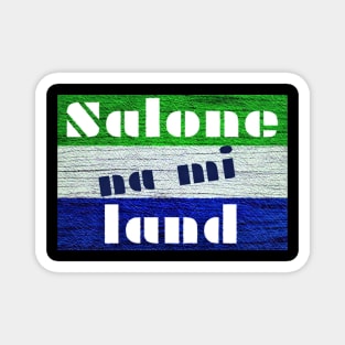 "Salone na mi Land" Sierra Leone Krio Flag Magnet