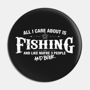 All i Care About is Fishing Pin