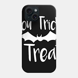 You Trick I Treat Phone Case