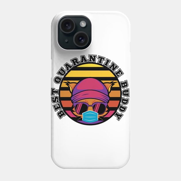 my best quarantine buddy ever 2020 Phone Case by ARRIGO