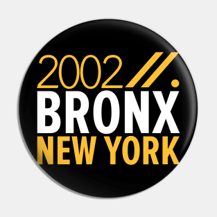 Bronx NY Birth Year Collection - Represent Your Roots 2002 in Style Pin