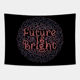 future is brightt Tapestry