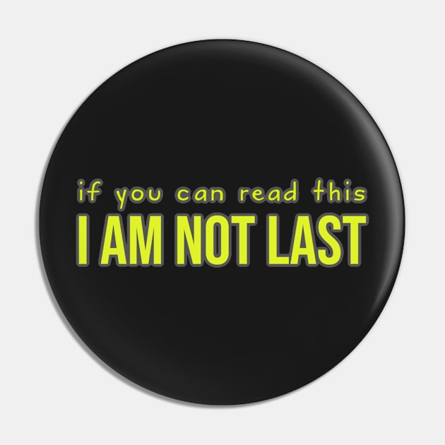 Sports: if you can read this I am not last (backside print, yellow) Pin by bobdijkers