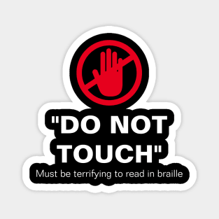 Do Not Touch Magnet