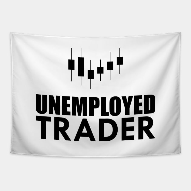 Unemployed Trader Tapestry by KC Happy Shop