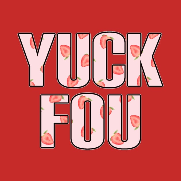 Yuck fou strawberries by Lucky Pig