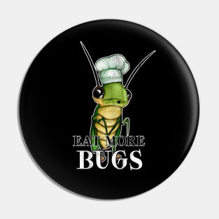 Eat More Bugs Pin