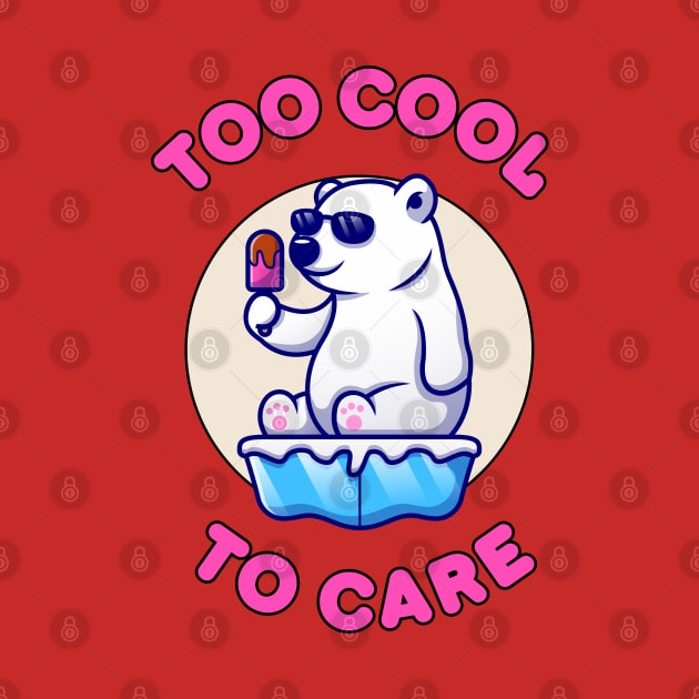 Too cool to care - cute and funny polar bear quote by punderful_day