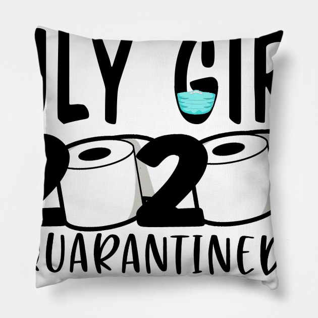 Funny July Girl Quarantined 2020 Gift Pillow by ThuyNga