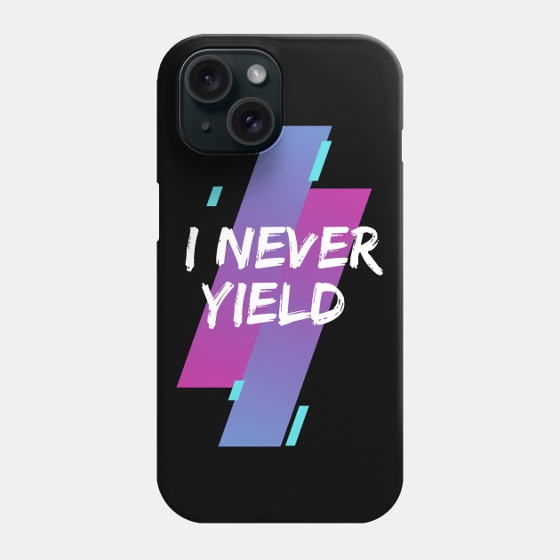 I never Yield Phone Case by Just In Tee Shirts