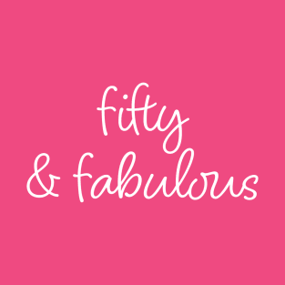 Fifty and Fabulous T-Shirt