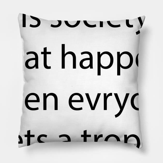 Society and trophies Pillow by Embrace the Nerdiness