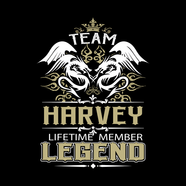 Harvey Name T Shirt -  Team Harvey Lifetime Member Legend Name Gift Item Tee by yalytkinyq