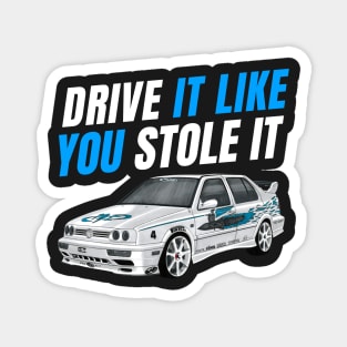 Drive it like you stole it { fast and furious } Magnet