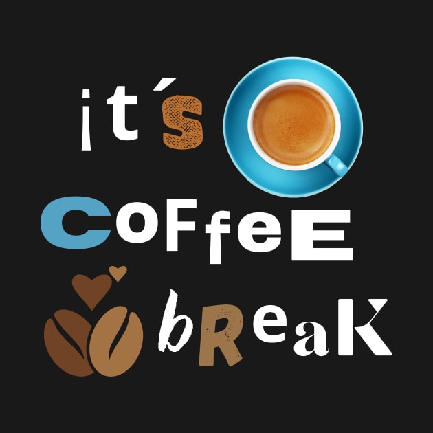 it´s coffee break by Artpassion