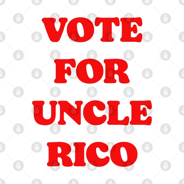 Vote For Uncle Rico by darklordpug