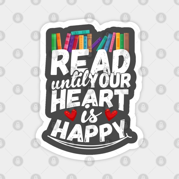 Read Until Your Heart is Happy Magnet by Podycust168