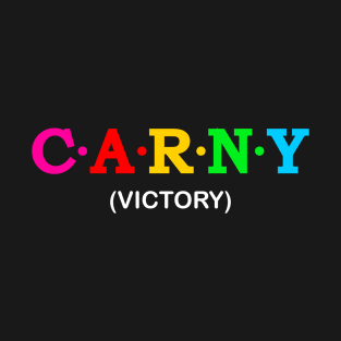 Carny  - Victory. T-Shirt