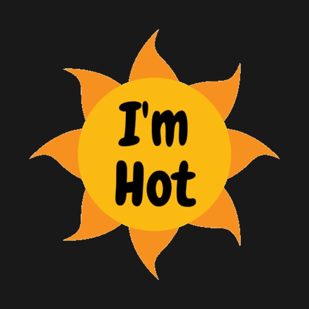 I'm hot by Jo3Designs