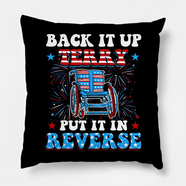 Back Up Terry Put It In Reverse Firework Funny 4th Of July Independence Day Pillow by StarMa