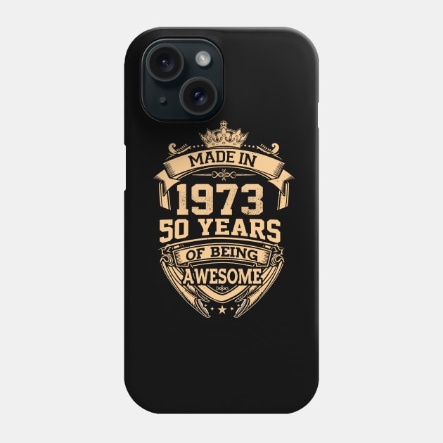 Made In 1973 50 Years Of Being Awesome 50th Birthday Phone Case by Mhoon 