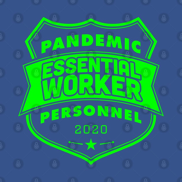 Pandemic Personnel Essential Worker Green Print by CreativeWear