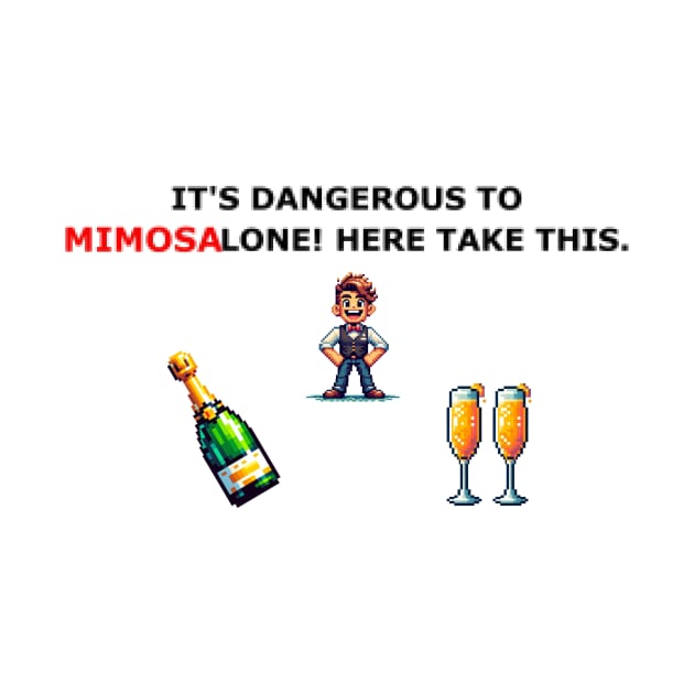 Don't Mimosa Alone by ShawCo