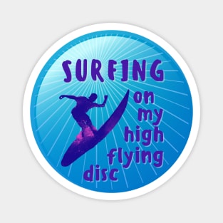 Surfing My High Flying Disc Magnet