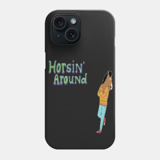 Just Horsin Around Phone Case