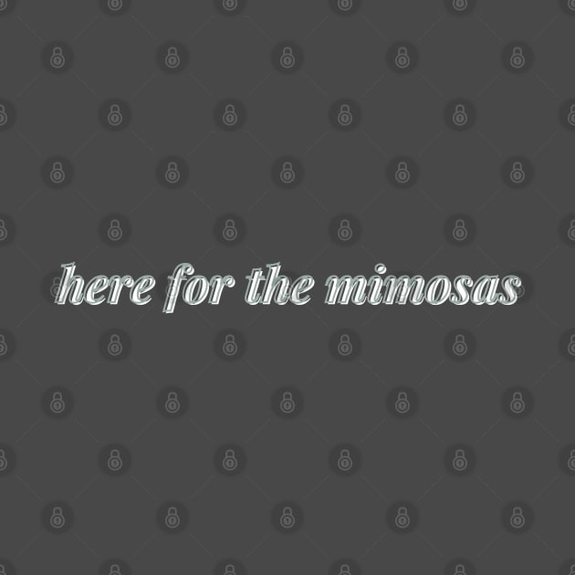 here for the mimosas by kennaplate