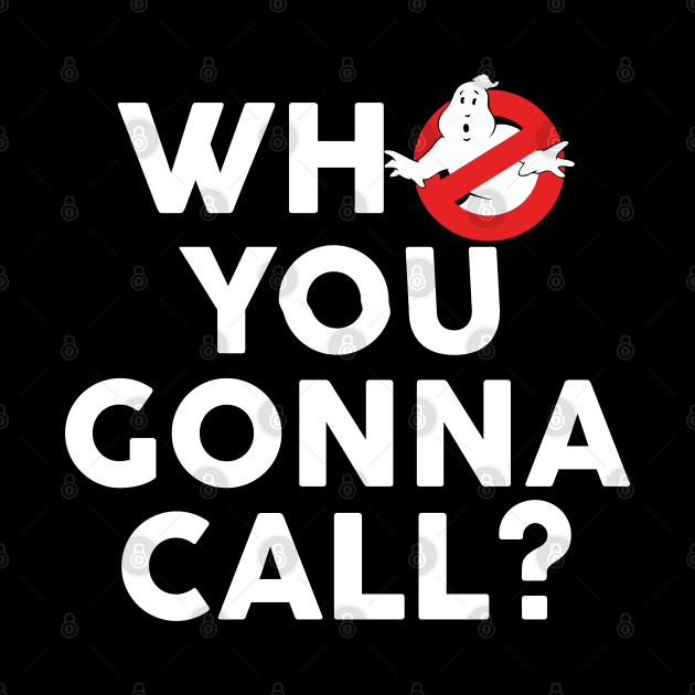 Ghostbusters Who You Gonna Call? by inkstyl