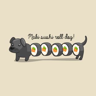 Maki sushi roll dog! T-Shirt