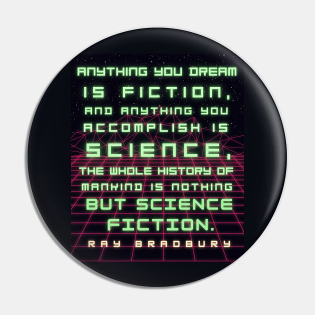 Ray Bradbury portrait and quote: Anything you dream is fiction... Pin by artbleed