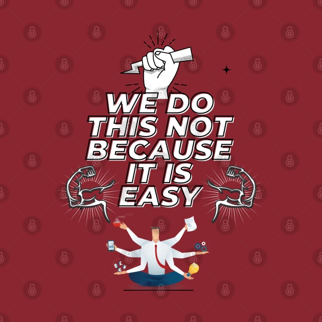 we do this not because it is easy by WOLVES STORE