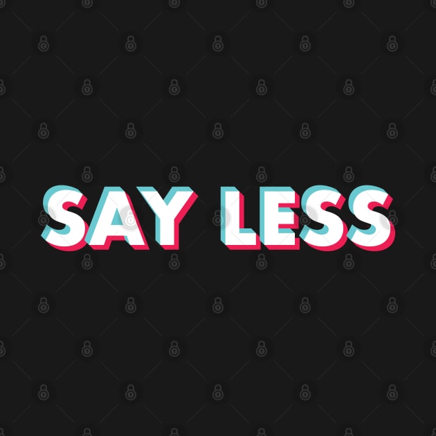 Say Less Glitch White Small by BeyondTheDeck