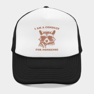 I Am A Conduit For Nonsense Funny Raccoon Cute Hat