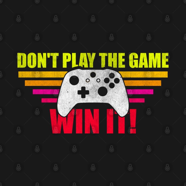 Don't Play The Game Win It Retro Vintage Gaming Controller by StreetDesigns