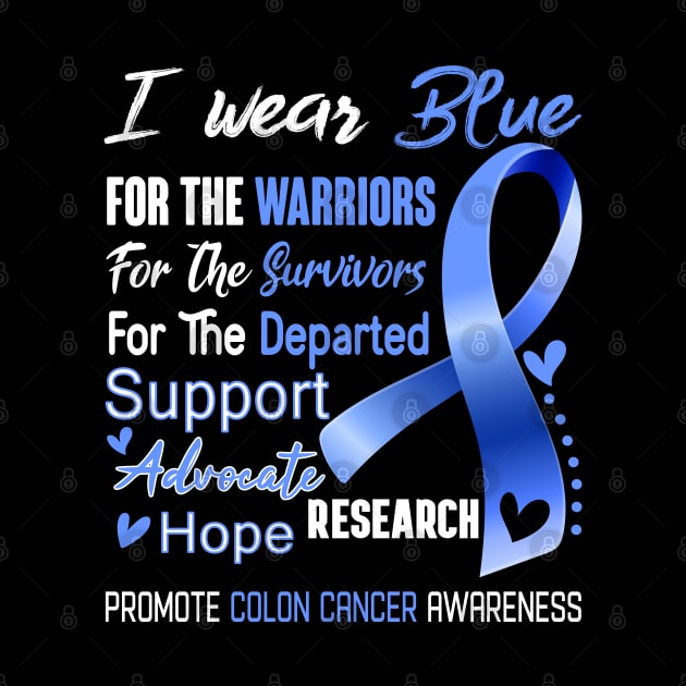 I Wear Blue For Colon Cancer Awareness Support Colon Cancer Warrior Gifts by ThePassion99