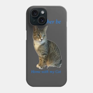 Id rather be home with my cat Phone Case