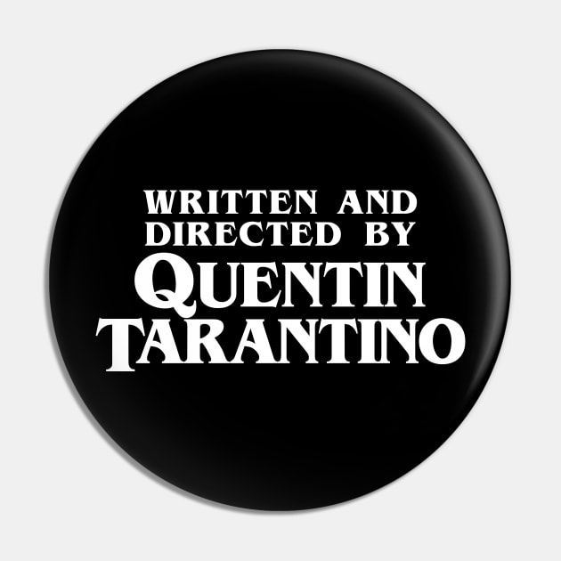 Written and Directed by Quentin Tarantino Pin by DoctorTees