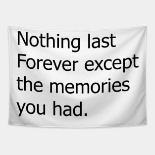 nothing last forever motivational text quote design Tapestry