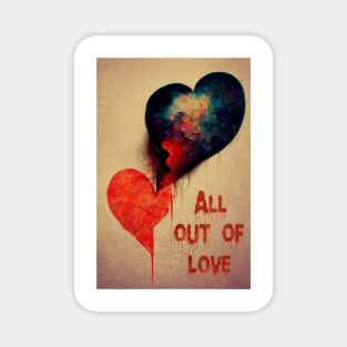 All out of love, broken hearted Magnet