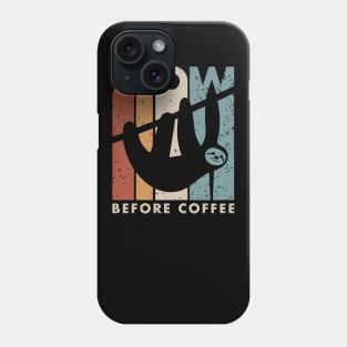 Slow before coffee Phone Case