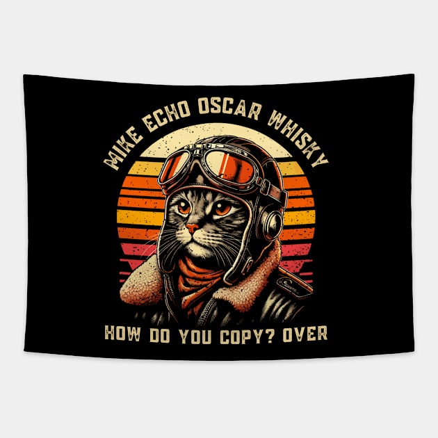 Cat Pilot Mike Echo Oscar Whisky How Do You Copy MEOW Tapestry by TeeShirt_Expressive