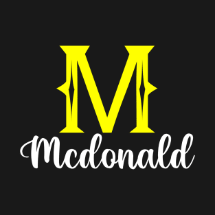 I'm A Mcdonald ,Mcdonald Surname, Mcdonald Second Name T-Shirt