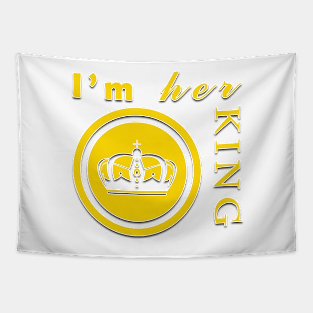 I'm her king t shirt design Tapestry by Strange-desigN