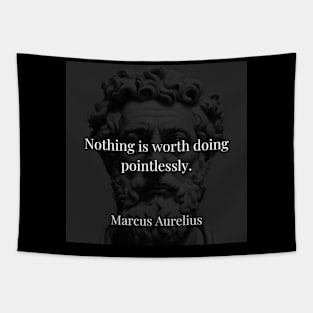 Marcus Aurelius's Reminder: Purposeful Action Over Pointless Endeavors Tapestry